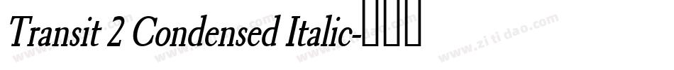 Transit 2 Condensed Italic字体转换